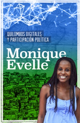 Quilombos digitales y participación política - Monique Evelle