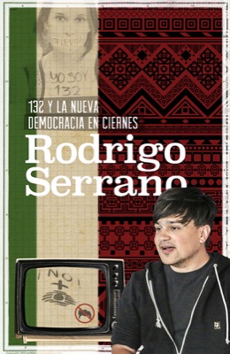 132 y la nueva democracia en ciernes - Rodrigo Serrano