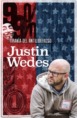 Tiranía del anti liderazgo - Justin Wedes