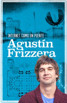 Internet como un puente - Agustín Frizzera
