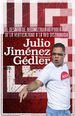 El desafío de reconstruir el poder: de la verticalidad a la red distribuida - Julio Jiménez Gédler “JulioCoco”