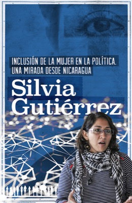 Inclusión de la mujer en la política. Una mirada desde Nicaragua - Silvia Gutiérrez